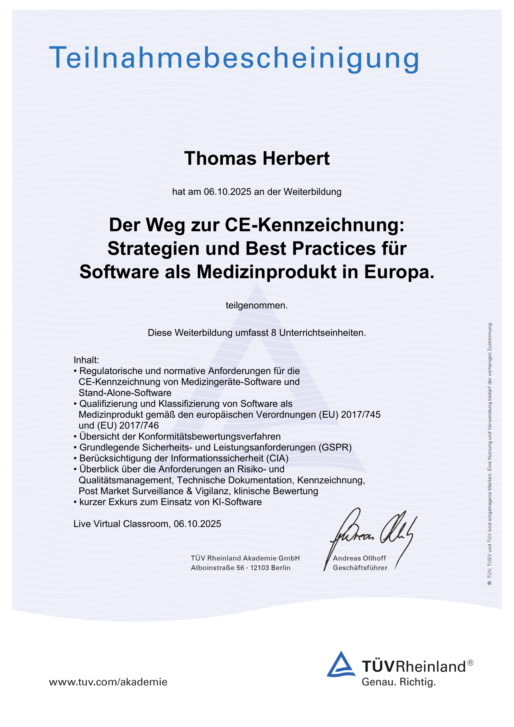 Teilnahmezertifikat Thomas Herbert – Der Weg zur CE-Kennzeichnung: Strategien und Best Practices für Software als Medizinprodukt in Europa, TÜV Rheinland Akademie, 2025.
